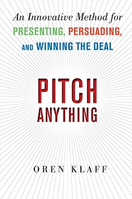 Seller image for Pitch Anything: An Innovative Method for Presenting, Persuading, and Winning the Deal (Hardback or Cased Book) for sale by BargainBookStores