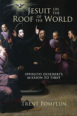 Seller image for Jesuit on the Roof of the World: Ippolito Desideri's Mission to Eighteenth-Century Tibet (Hardback or Cased Book) for sale by BargainBookStores