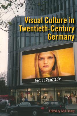 Bild des Verkufers fr Visual Culture in Twentieth-Century Germany: Text as Spectacle (Paperback or Softback) zum Verkauf von BargainBookStores