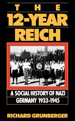 Imagen del vendedor de The 12-Year Reich: A Social History of Nazi Germany 1933-1945 (Paperback or Softback) a la venta por BargainBookStores