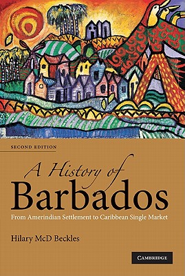 Immagine del venditore per A History of Barbados: From Amerindian Settlement to Caribbean Single Market (Paperback or Softback) venduto da BargainBookStores