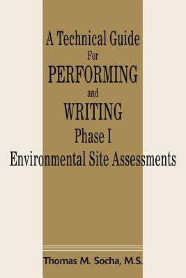 Seller image for A Technical Guide for Performing and Writing Phase I Environmental Site Assessments (Paperback or Softback) for sale by BargainBookStores