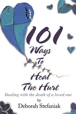 Bild des Verkufers fr 101 Ways to Heal the Hurt: Dealing with the Death of a Loved One (Paperback or Softback) zum Verkauf von BargainBookStores