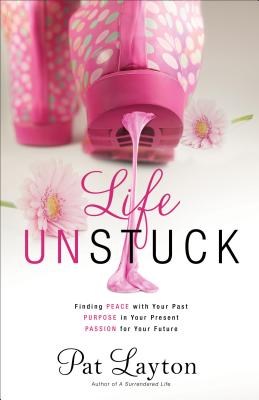 Seller image for Life Unstuck: Finding Peace with Your Past, Purpose in Your Present, Passion for Your Future (Paperback or Softback) for sale by BargainBookStores