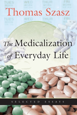 Image du vendeur pour The Medicalization of Everyday Life: Selected Essays (Paperback or Softback) mis en vente par BargainBookStores