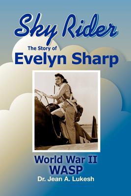 Bild des Verkufers fr Sky Rider: The Story of Evelyn Sharp, World War II Wasp (Paperback or Softback) zum Verkauf von BargainBookStores