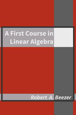 Image du vendeur pour A First Course in Linear Algebra (Hardback or Cased Book) mis en vente par BargainBookStores