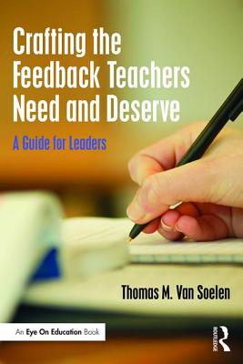 Image du vendeur pour Crafting the Feedback Teachers Need and Deserve: A Guide for Leaders (Paperback or Softback) mis en vente par BargainBookStores