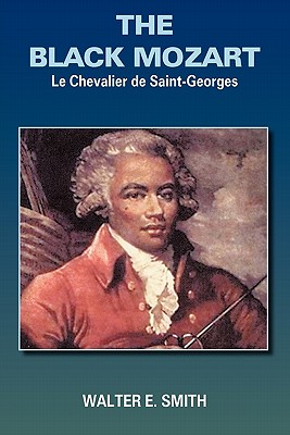 Bild des Verkufers fr The Black Mozart: Le Chevalier de Saint-Georges (Paperback or Softback) zum Verkauf von BargainBookStores