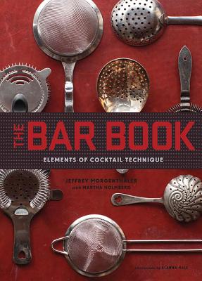 Imagen del vendedor de The Bar Book: Elements of Cocktail Technique (Hardback or Cased Book) a la venta por BargainBookStores