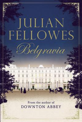 Immagine del venditore per Julian Fellowes's Belgravia (Hardback or Cased Book) venduto da BargainBookStores