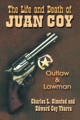 Image du vendeur pour The Life and Death of Juan Coy: Outlaw and Lawman (Paperback or Softback) mis en vente par BargainBookStores