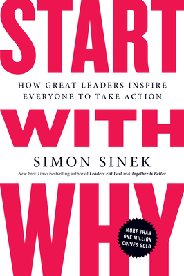 Bild des Verkufers fr Start with Why: How Great Leaders Inspire Everyone to Take Action (Paperback or Softback) zum Verkauf von BargainBookStores