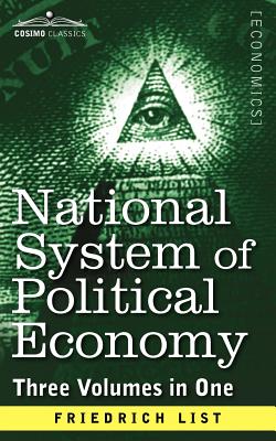 Image du vendeur pour National System of Political Economy: The History (Three Volumes in One) (Paperback or Softback) mis en vente par BargainBookStores