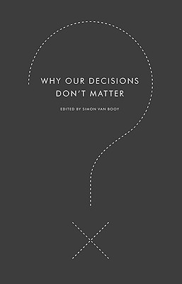 Seller image for Why Our Decisions Don't Matter (Paperback or Softback) for sale by BargainBookStores