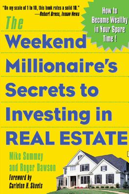 Seller image for The Weekend Millionaire's Secrets to Investing in Real Estate: How to Become Wealthy in Your Spare Time: How to Become Wealthy in Your Spare Time (Paperback or Softback) for sale by BargainBookStores