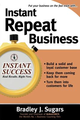 Seller image for Instant Repeat Business: Loyalty Strategies That Keep Customers Coming Back (Paperback or Softback) for sale by BargainBookStores