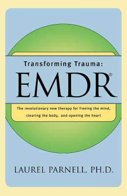 Immagine del venditore per Transforming Trauma: Emdr: The Revolutionary New Therapy for Freeing the Mind, Clearing the Body, and Opening the Heart (Paperback or Softback) venduto da BargainBookStores