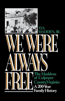 Immagine del venditore per We Were Always Free: The Maddens of Culpeper County, Virginia: A 200-Year Family History (Paperback or Softback) venduto da BargainBookStores