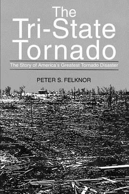 Immagine del venditore per The Tri-State Tornado: The Story of America's Greatest Tornado Disaster (Paperback or Softback) venduto da BargainBookStores