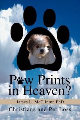 Seller image for Paw Prints in Heaven?: Christians and Pet Loss (Paperback or Softback) for sale by BargainBookStores