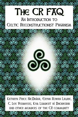 Seller image for The Cr FAQ - An Introduction to Celtic Reconstructionist Paganism (Paperback or Softback) for sale by BargainBookStores