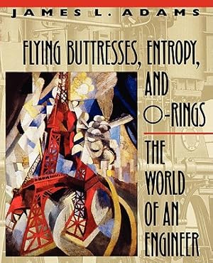 Seller image for Flying Buttresses, Entropy, and O-Rings: The World of an Engineer (Paperback or Softback) for sale by BargainBookStores