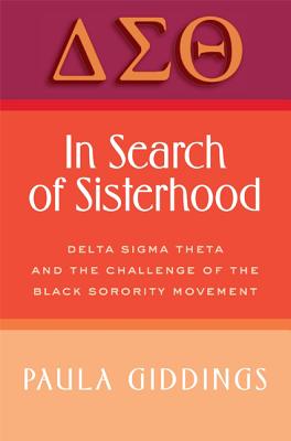 Seller image for In Search of Sisterhood in Search of Sisterhood: Delta SIGMA Theta and the Challenge of the Black Sorority Modelta SIGMA Theta and the Challenge of th (Paperback or Softback) for sale by BargainBookStores
