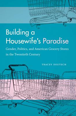 Image du vendeur pour Building a Housewife's Paradise: Gender, Politics, and American Grocery Stores in the Twentieth Century (Paperback or Softback) mis en vente par BargainBookStores