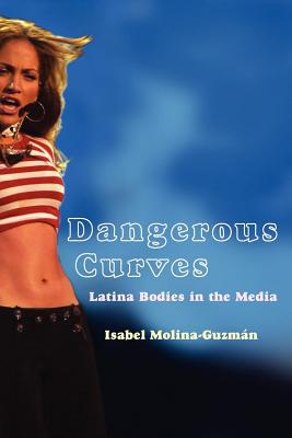 Seller image for Dangerous Curves: Latina Bodies in the Media (Paperback or Softback) for sale by BargainBookStores