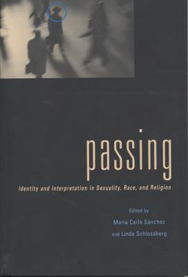 Imagen del vendedor de Passing: Identity and Interpretation in Sexuality, Race, and Religion (Paperback or Softback) a la venta por BargainBookStores