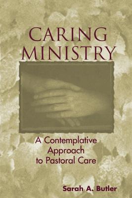 Imagen del vendedor de Caring Ministry: A Contemplative Approach to Pastoral Care (Paperback or Softback) a la venta por BargainBookStores