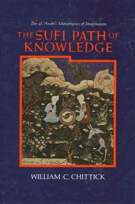 Seller image for The Sufi Path of Knowledge: Ibn Al-Arabi's Metaphysics of Imagination (Paperback or Softback) for sale by BargainBookStores