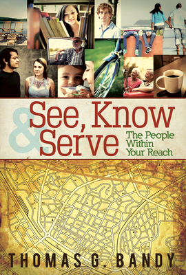 Bild des Verkufers fr See, Know & Serve the People Within Your Reach (Paperback or Softback) zum Verkauf von BargainBookStores