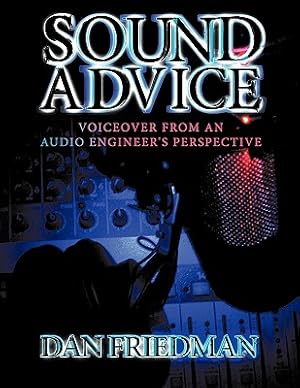 Seller image for Sound Advice: Voiceover from an Audio Engineer's Perspective (Paperback or Softback) for sale by BargainBookStores