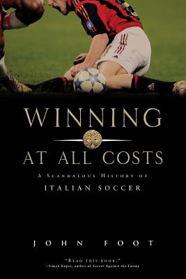 Seller image for Winning at All Costs: A Scandalous History of Italian Soccer (Paperback or Softback) for sale by BargainBookStores