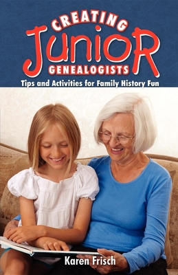 Imagen del vendedor de Creating Junior Genealogists: Tips and Activities for Family History Fun (Paperback or Softback) a la venta por BargainBookStores