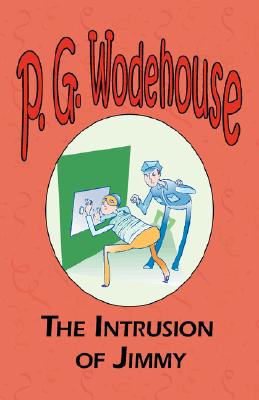 Seller image for The Intrusion of Jimmy - From the Manor Wodehouse Collection, a selection from the early works of P. G. Wodehouse (Paperback or Softback) for sale by BargainBookStores