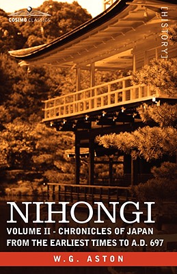 Seller image for Nihongi: Volume II - Chronicles of Japan from the Earliest Times to A.D. 697 (Paperback or Softback) for sale by BargainBookStores