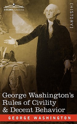 Image du vendeur pour George Washington's Rules of Civility & Decent Behavior (Paperback or Softback) mis en vente par BargainBookStores