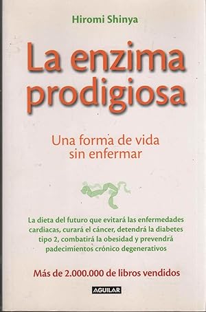 Seller image for LA ENZIMA PRODIGIOSA La enzima prodigiosa revolucionara tu forma de ver el cuerpo humano, la medicina y la salud for sale by Librera Hijazo