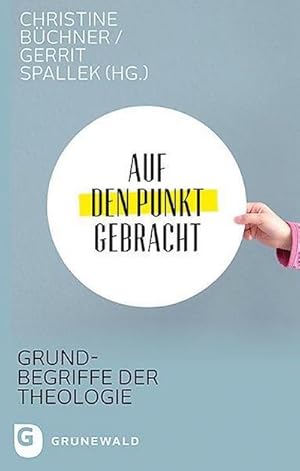 Seller image for Auf den Punkt gebracht : Grundbegriffe der Theologie for sale by AHA-BUCH GmbH