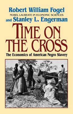 Imagen del vendedor de Time on the Cross: The Economics of American Slavery (Paperback or Softback) a la venta por BargainBookStores