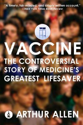 Imagen del vendedor de Vaccine: The Controversial Story of Medicine's Greatest Lifesaver (Paperback or Softback) a la venta por BargainBookStores