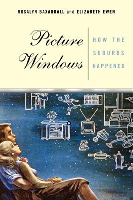 Seller image for Picture Windows: How the Suburbs Happened (Paperback or Softback) for sale by BargainBookStores