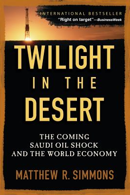 Imagen del vendedor de Twilight in the Desert: The Coming Saudi Oil Shock and the World Economy (Paperback or Softback) a la venta por BargainBookStores