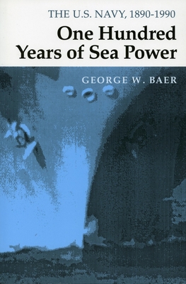 Immagine del venditore per One Hundred Years of Sea Power: The U. S. Navy, 1890-1990 (Paperback or Softback) venduto da BargainBookStores