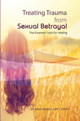 Image du vendeur pour Treating Trauma from Sexual Betrayal: The Essential Tools for Healing (Paperback or Softback) mis en vente par BargainBookStores