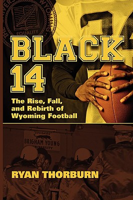 Image du vendeur pour Black 14: The Rise, Fall and Rebirth of Wyoming Football (Paperback or Softback) mis en vente par BargainBookStores