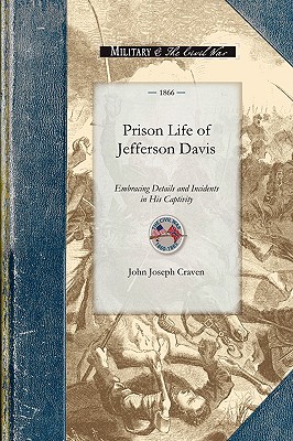 Bild des Verkufers fr Prison Life of Jefferson Davis: Embracing Details and Incidents in His Captivity, Particulars Concerning His Health and Habits, Together with Many Con (Paperback or Softback) zum Verkauf von BargainBookStores